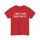 Bowling Bruce - I don't care what's on TV - Unisex Heavy Cotton Tee T-Shirt Printify 