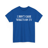 Bowling Bruce - I don't care what's on TV - Unisex Heavy Cotton Tee T-Shirt Printify 