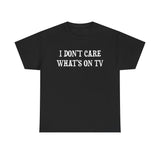 Bowling Bruce - I don't care what's on TV - Unisex Heavy Cotton Tee T-Shirt Printify Black S 