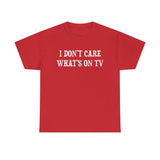 Bowling Bruce - I don't care what's on TV - Unisex Heavy Cotton Tee T-Shirt Printify Red S 