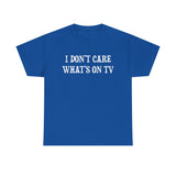 Bowling Bruce - I don't care what's on TV - Unisex Heavy Cotton Tee T-Shirt Printify Royal S 