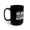 Go Big Go Armor 15oz Black Mug Mug Printify 