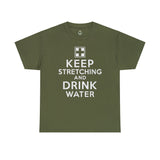 Keep Stretching and Drink Water - Unisex Heavy Cotton Tee T-Shirt Printify Military Green S 