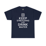 Keep Stretching and Drink Water - Unisex Heavy Cotton Tee T-Shirt Printify Navy S 