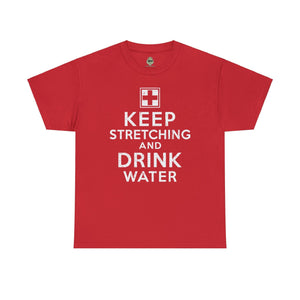 Keep Stretching and Drink Water - Unisex Heavy Cotton Tee T-Shirt Printify Red S 