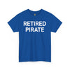 RETIRED PIRATE - Unisex Heavy Cotton Tee T-Shirt Printify 